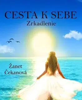 Psychológia, etika Cesta k sebe - Žanet Čekanová