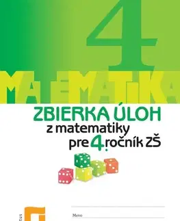 Matematika Zbierka úloh z matematiky pre 4. ročník ZŠ - Ingrid Jančiarová