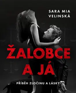 Romantická beletria Žalobce a já - Sara Mia Velinská