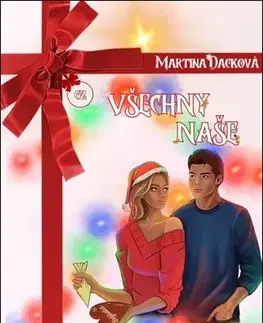 Romantická beletria Všechny naše Vánoce - Martina Dacková