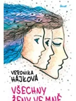 Česká beletria Všechny ženy ve mně - Veronika Hájková