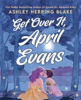Romantická beletria Get Over It, April Evans - Ashley Herring Blake