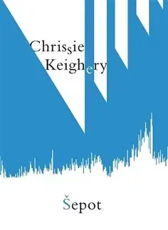 Pre dievčatá Šepot - Chrissie Keighery