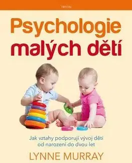 Psychológia, etika Psychologie malých dětí - Lynne Murray