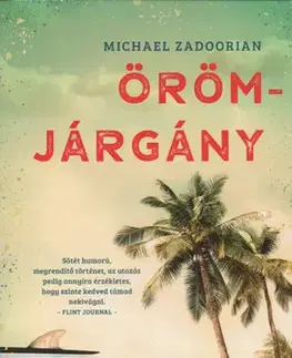 Romantická beletria Örömjárgány - Michael Zadoorian,Julianna Pánt