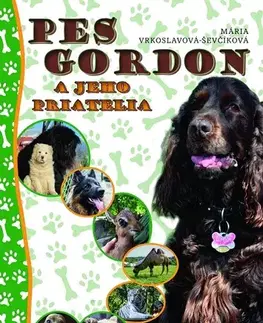 Rozprávky Pes Gordon a jeho priatelia - Mária Vrkoslavová