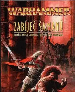 Sci-fi a fantasy Warhammer - Zabíječ šamanů - Nathan Long,Leona Malčíková