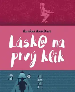 Romantická beletria Láska na prvý klik - Rainbow Rowell