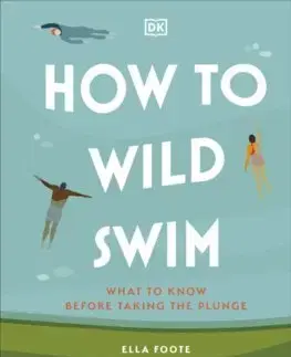 Beh, bicyklovanie, plávanie How to Wild Swim - Ella Foote