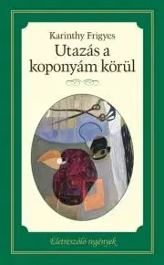 Svetová beletria Utazás a koponyám körül - Frigyes Karinthy