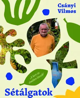 Záhrada - Ostatné Sétálgatok a kertemben - Vilmos Csányi