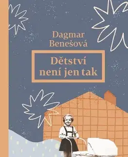 Česká beletria Dětství není jen tak - Dagmar Benešová
