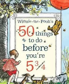 V cudzom jazyku Winnie-the-Pooh's 50 things to do before you're 5 3/4 - A. A. Milne,E. H. Shepard