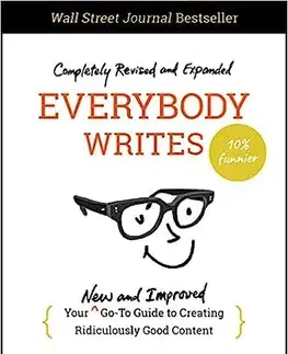 Marketing, reklama, žurnalistika Everybody Writes - Your New and Improved Go-To Guide to Creating Ridiculously Good Content, 2nd Edition - Ann Handley