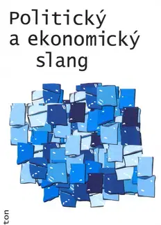 Odborná a náučná literatúra - ostatné Politický a ekonomický slang - Martin Gregor