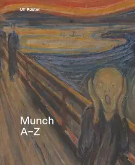 Maliarstvo, grafika Edvard Munch: A to Z - Edvard Munch,Ulf Küster