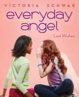 V cudzom jazyku Everyday Angel 3 Last Wishes - Victoria Schwabová