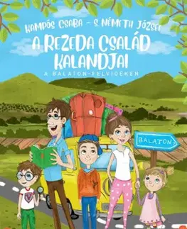 Rozprávky A Rezeda család kalandjai a Balaton-felvidéken - Csaba Kampós,József S. Németh