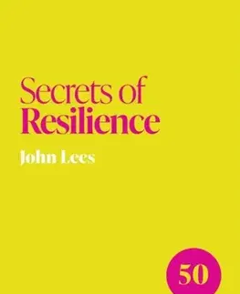 Motivačná literatúra Secrets of Resilience - John Lees