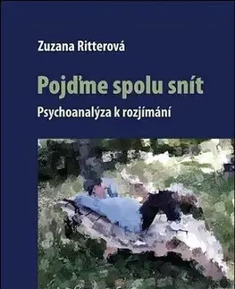 Psychológia, etika Pojďme spolu snít - Zuzana Ritterová