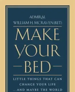 Cudzojazyčná literatúra Make Your Bed: Little Things That Can Change Your Life... and Maybe the World - William H. McRaven
