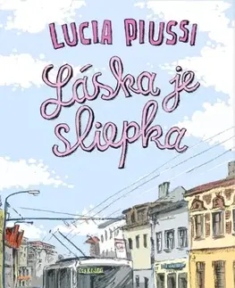 Romantická beletria Láska je sliepka - Lucia Piussi