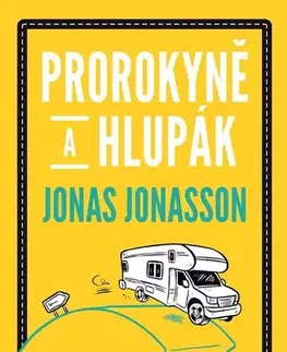 Svetová beletria Prorokyně a hlupák - Jonas Jonasson,Hana Švolbová