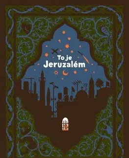 Cestopisy To je Jeruzalém - Stanislav Setinský