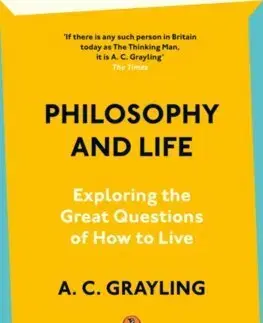 Filozofia Philosophy and Life - A. C. Grayling