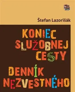 Novely, poviedky, antológie Koniec služobnej cesty (denník nezvestného) - Štefan Lazorišák