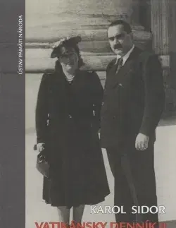 Slovenské a české dejiny Vatikánsky denník II. - Karol Sidor