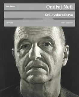 Biografie - ostatné Královská zábava - Ondřej Neff