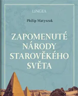 Starovek Zapomenuté národy starověkého světa - Matyszak Philip