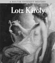 Umenie Lotz Károly - Zsuzsanna Bakó