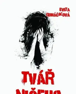 Detektívky, trilery, horory Tvář ničeho - Evita Roháčková
