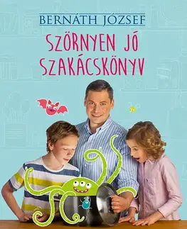 Kuchárky - ostatné Szörnyen jó szakácskönyv - József Bernáth