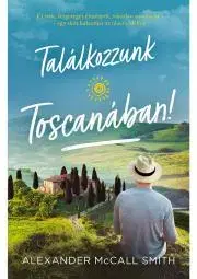 Svetová beletria Találkozzunk Toscanában! - Alexander McCall Smith