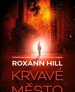 Detektívky, trilery, horory Krvavé město - Roxann Hill,Kateřina Batistová