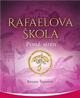 Ezoterika - ostatné Rafaelova škola 6 - Písně sirén - Renata Štulcová