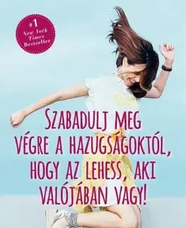 Zdravie, životný štýl - ostatné Szabadulj meg végre a hazugságoktól, hogy az lehess, aki vagy - Rachel Hollisová