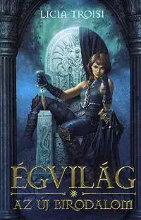 Beletria - ostatné Égvilág Az Új Birodalom - III. könyv - Licia Troisi