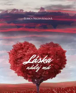 Poézia Láska nádej má - Ľubica Nechvátalová