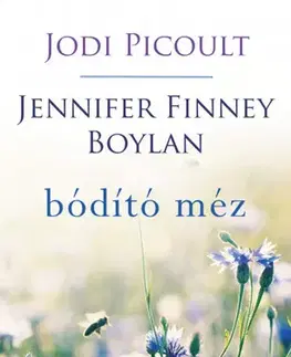 Svetová beletria Bódító méz - Jennifer Finney Boylan,Jodi Picoult