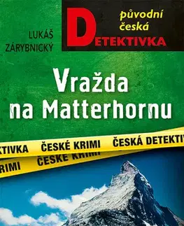 Detektívky, trilery, horory Vražda na Matterhornu - Lukáš Zárybnický