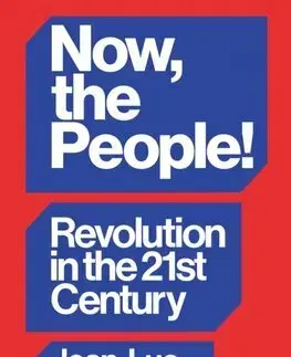 Politológia Now, the People! Revolution in the Twenty-First Century - Jean-Luc Melenchon,David Broder
