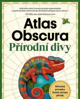 Biológia, fauna a flóra Atlas Obscura: Přírodní divy - Cara Giaimo,Joshua Foer,Marcel Goliaš