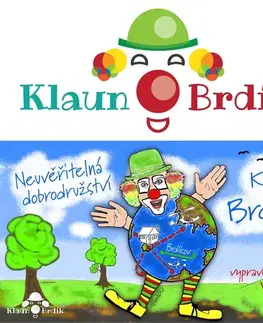 Pre deti a mládež Macík Vlastislav Neuvěřitelná dobrodružství Klauna Brdíka