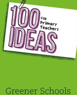 Učebnice, slovníky 100 Ideas for Primary Teachers: Greener School - Edd Moore