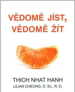 Zdravie, životný štýl - ostatné Vědomě jíst, vědomě žít - Thich Nhat Hanh,Lilian Cheung