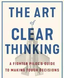 Rozvoj osobnosti The Art of Clear Thinking - Hasard Lee
